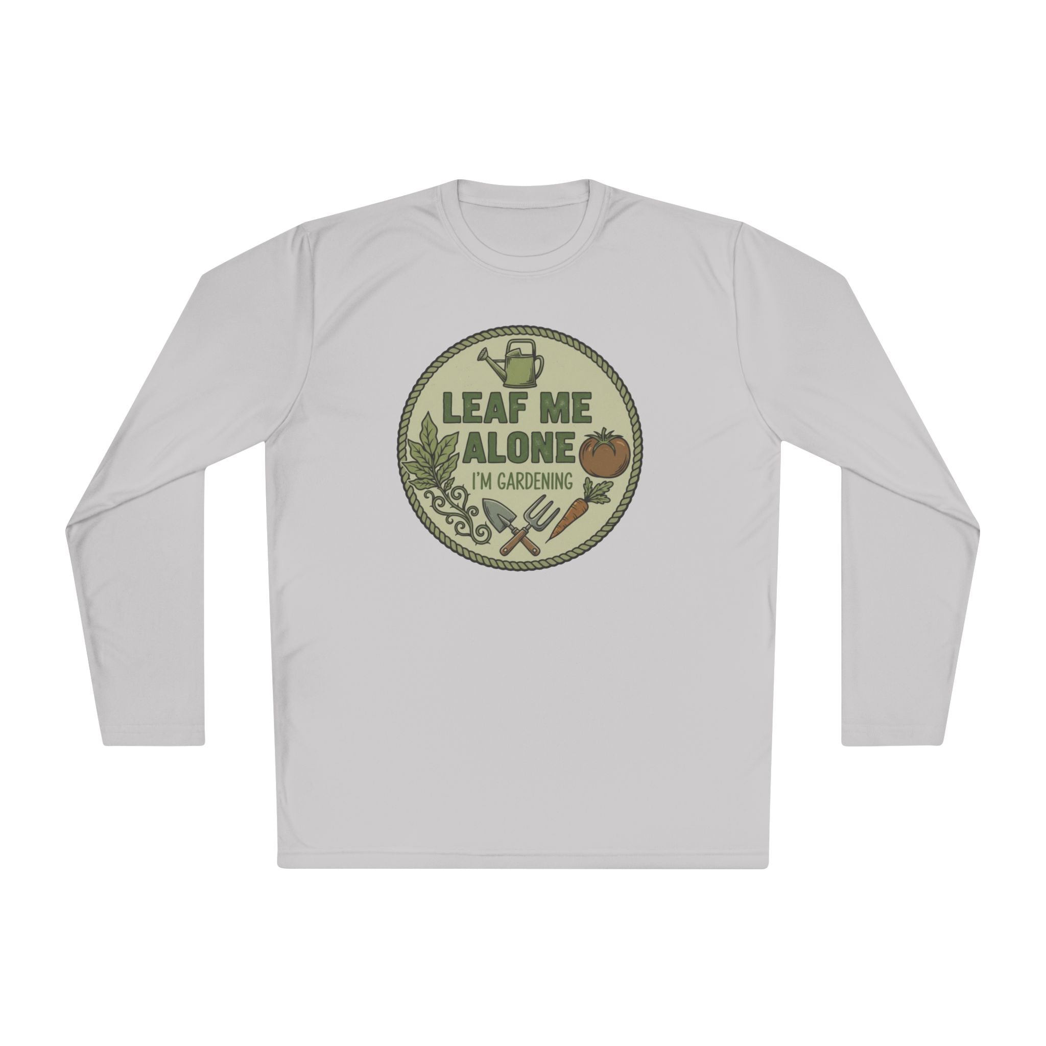 Gardening Long Sleeve Tee — "Leaf Me Alone I'm Gardening"