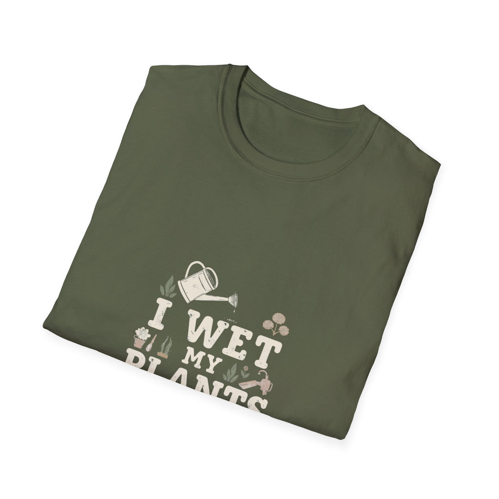 T-Shirt — “I Wet My Plants” Gardening Humor Tee