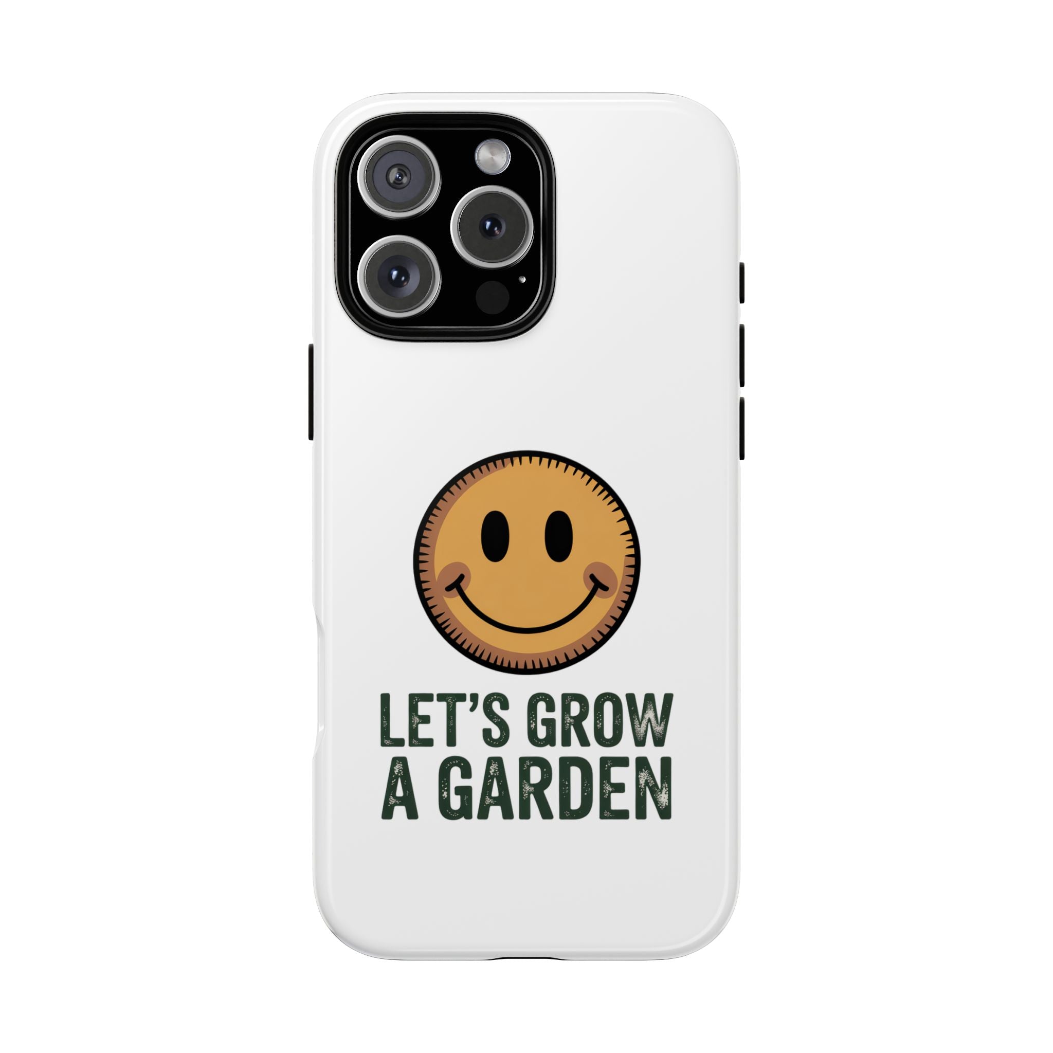 Phone Case — "Let's Grow a Garden" Smiley Plant Lover Protective Case