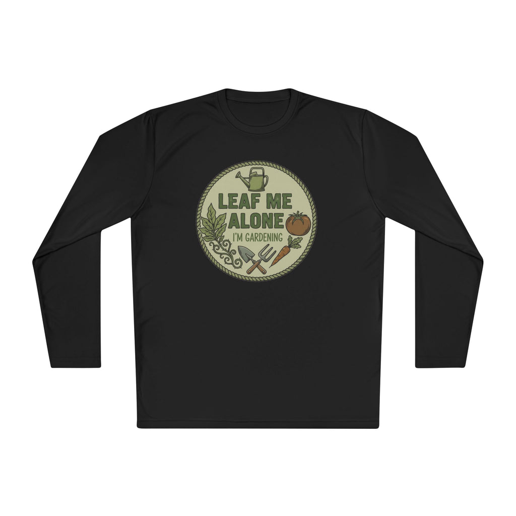 Gardening Long Sleeve Tee — "Leaf Me Alone I'm Gardening"
