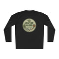 Gardening Long Sleeve Tee — "Leaf Me Alone I'm Gardening"