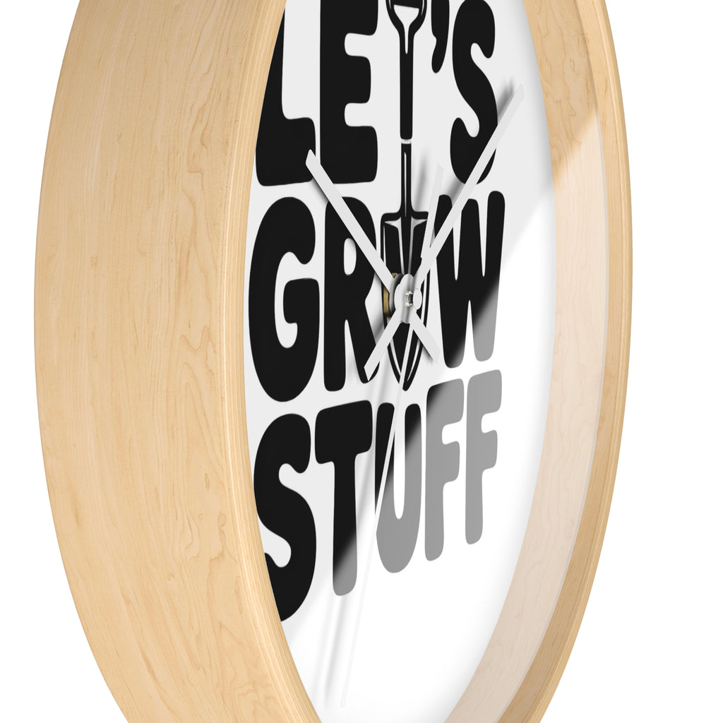 Let’s Grow Stuff Wall Clock — Gardening Quote Decorative Clock for Plant Lovers