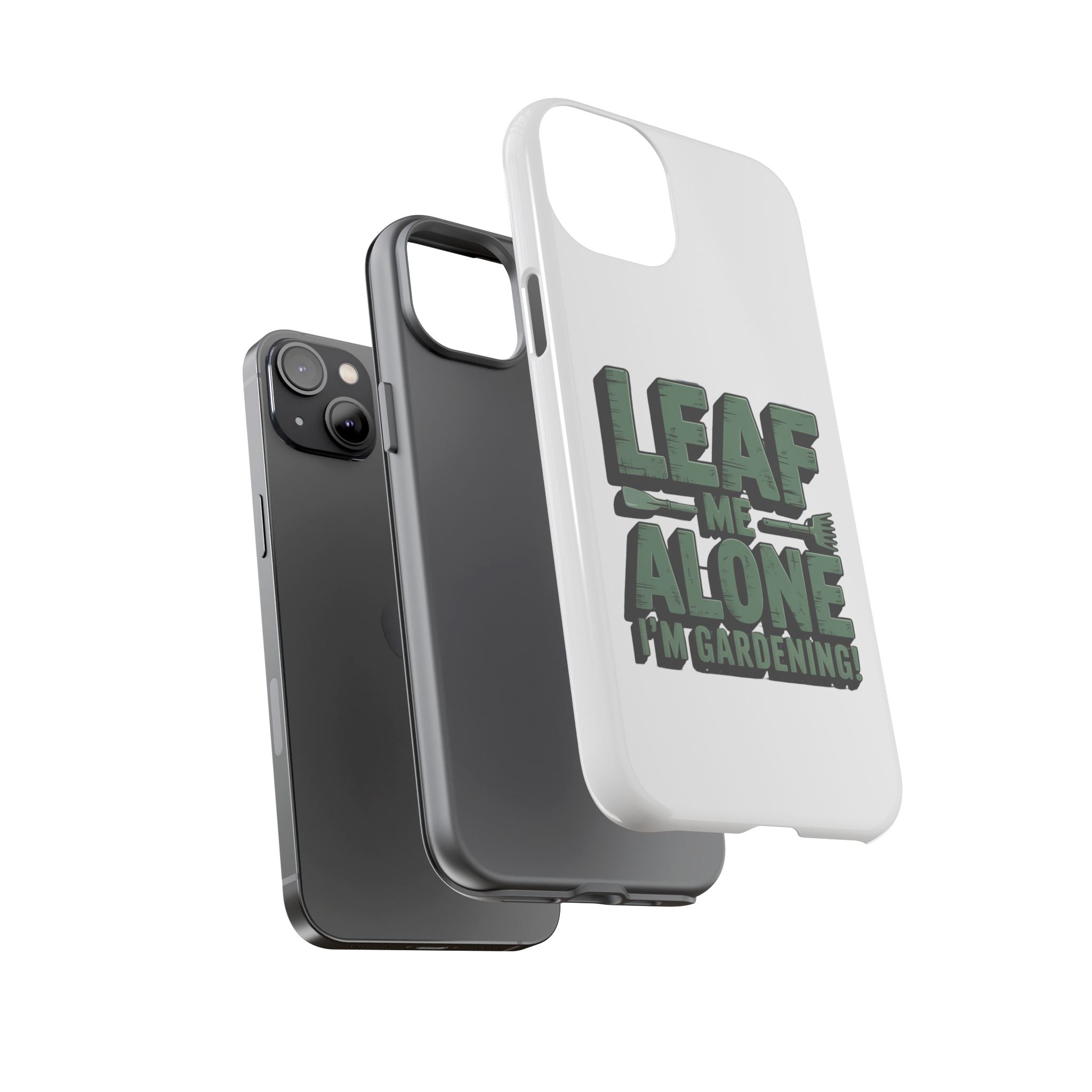 Phone Case — "Leaf Me Alone, I'm Gardening" Funny Gardener Phone Cover