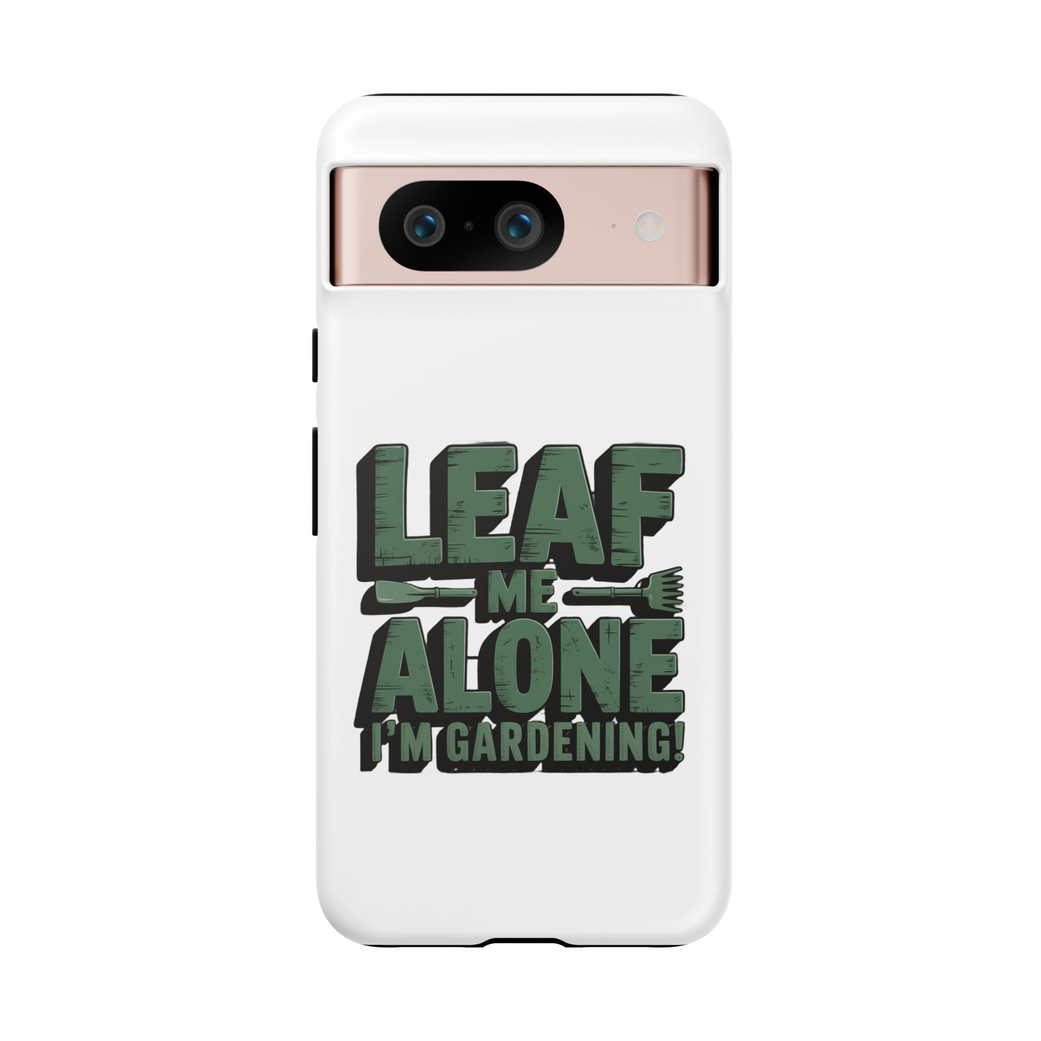 Phone Case — "Leaf Me Alone, I'm Gardening" Funny Gardener Phone Cover