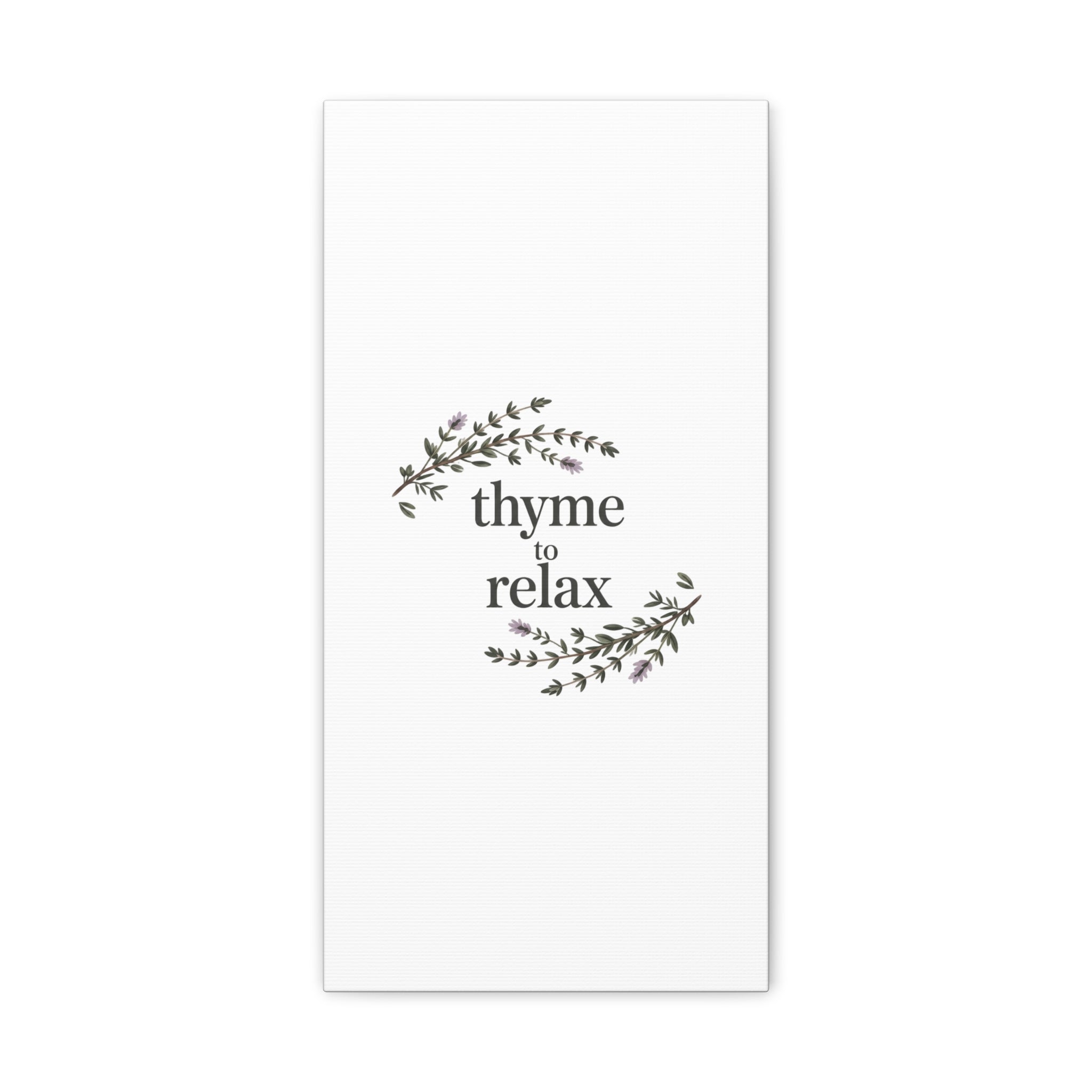 Thyme to Relax Canvas Wall Art — Botanical Spa Quote Matte Stretched Canvas