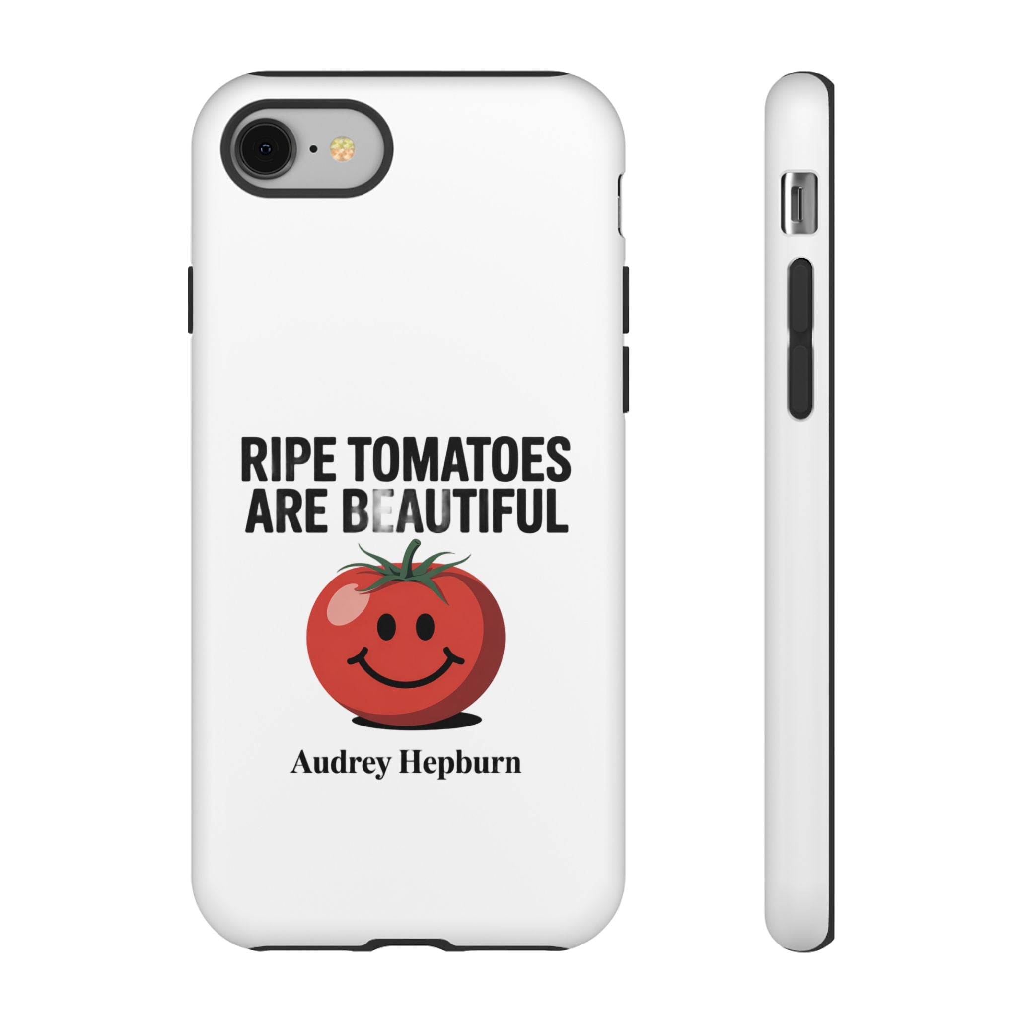Phone Case — "Ripe Tomatoes Are Beautiful" Audrey Hepburn Quote with Smiling Tomato Graphic