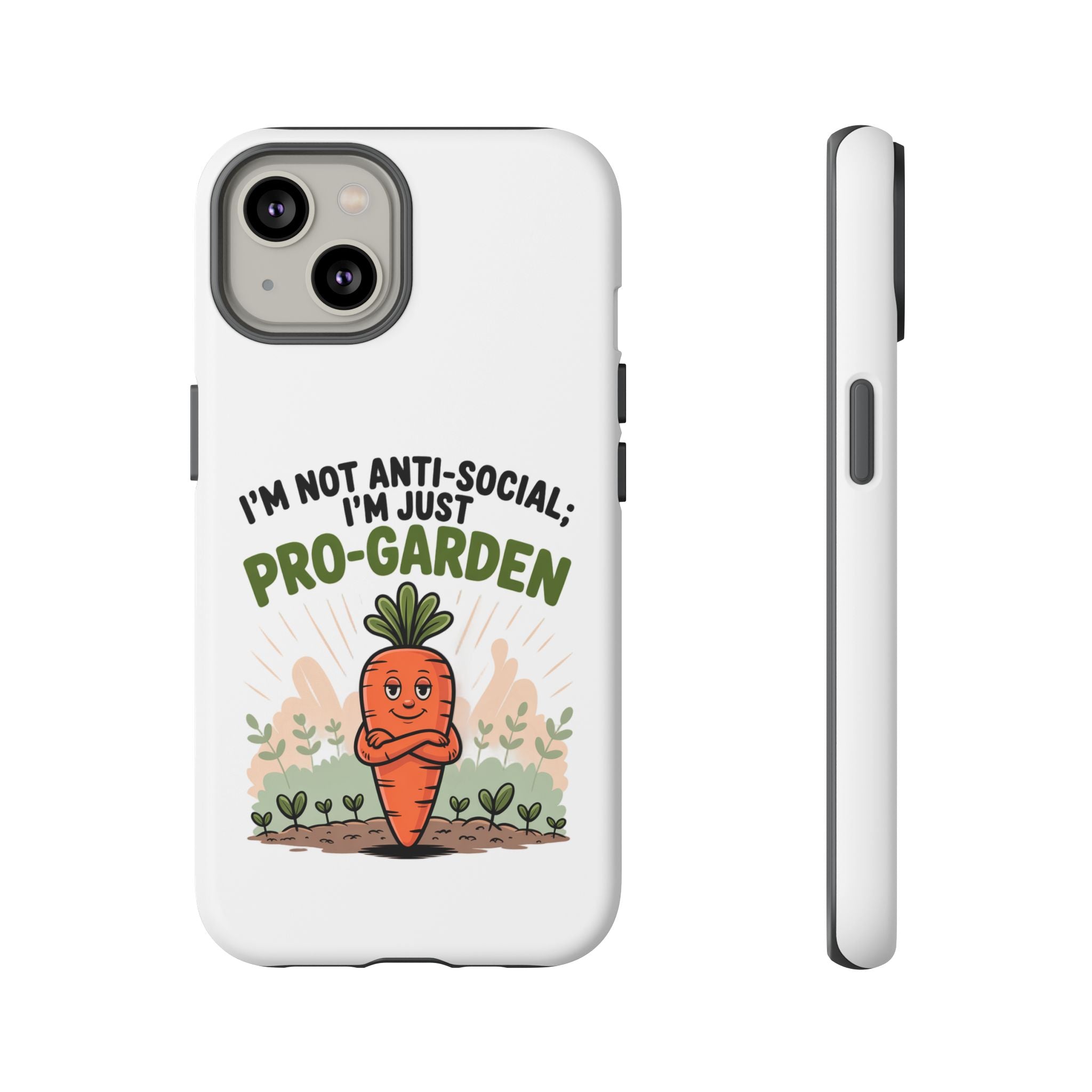 Pro-Garden Carrot Phone Case — “I’m Not Anti-Social, I’m Just Pro-Garden”