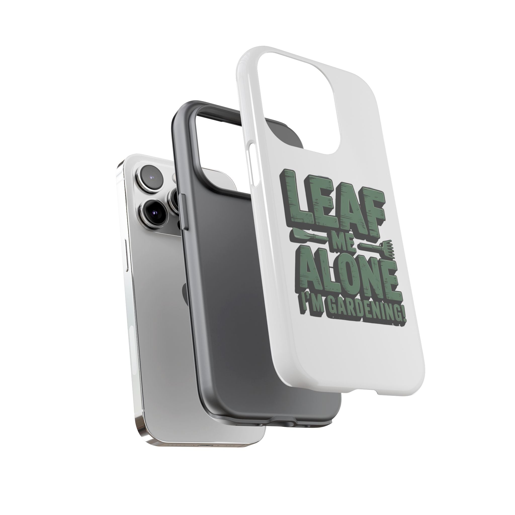 Phone Case — "Leaf Me Alone, I'm Gardening" Funny Gardener Phone Cover