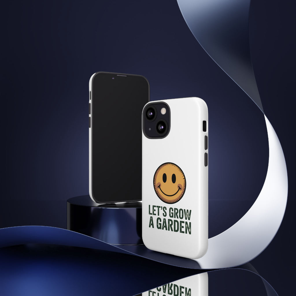 Phone Case — "Let's Grow a Garden" Smiley Plant Lover Protective Case