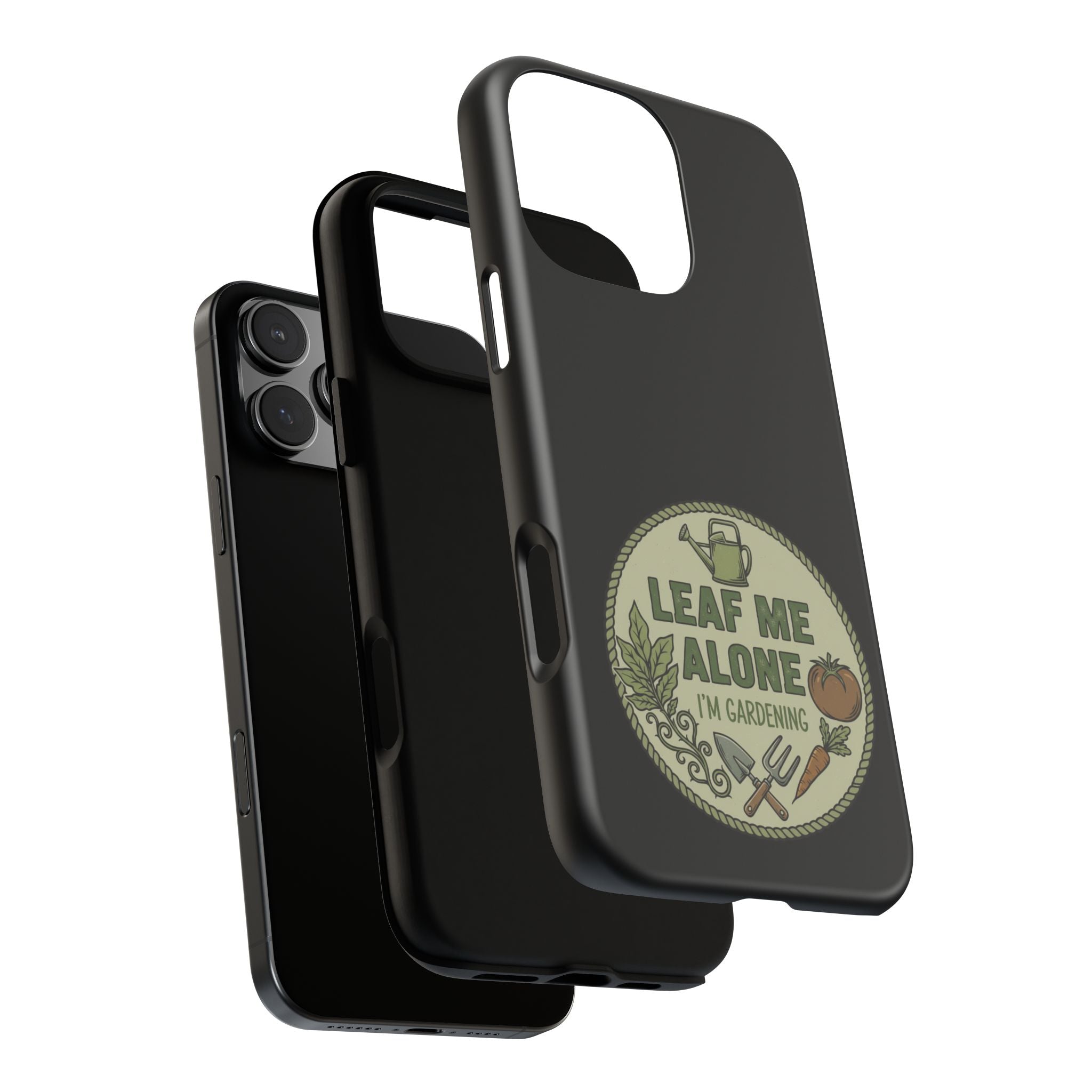 Phone Case - "Leaf Me Alone I'm Gardening" Funny Gardener Protective Tough Case