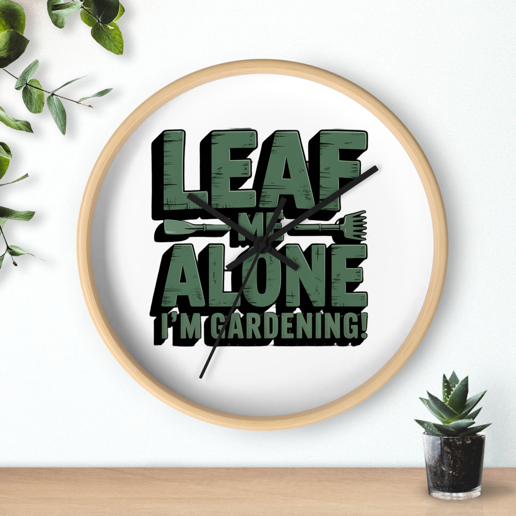 Leaf Me Alone I'm Gardening Wall Clock — Funny Gardener Decor