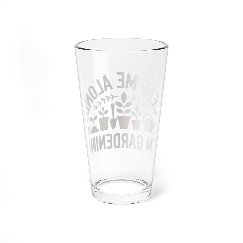 Mixing Glass - "Leaf Me Alone I'm Gardening" 16oz Plant Lover Pint
