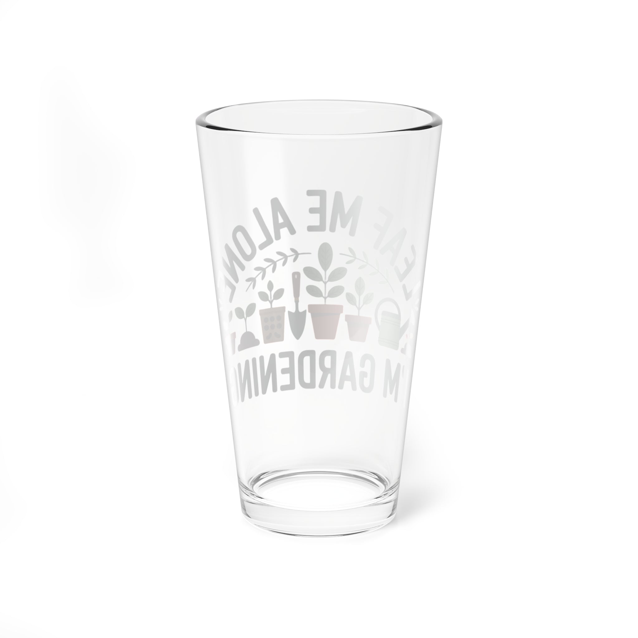 Mixing Glass - "Leaf Me Alone I'm Gardening" 16oz Plant Lover Pint