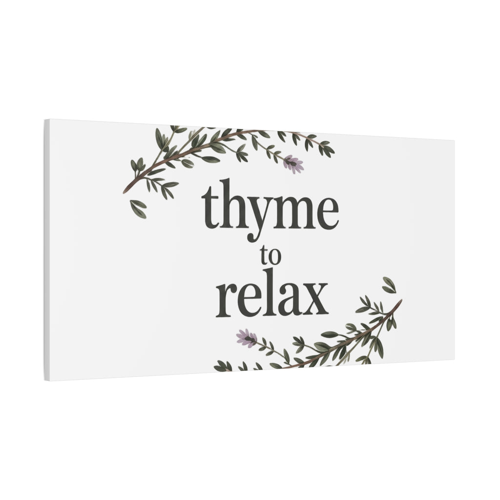 Thyme to Relax Canvas Wall Art — Botanical Spa Quote Matte Stretched Canvas