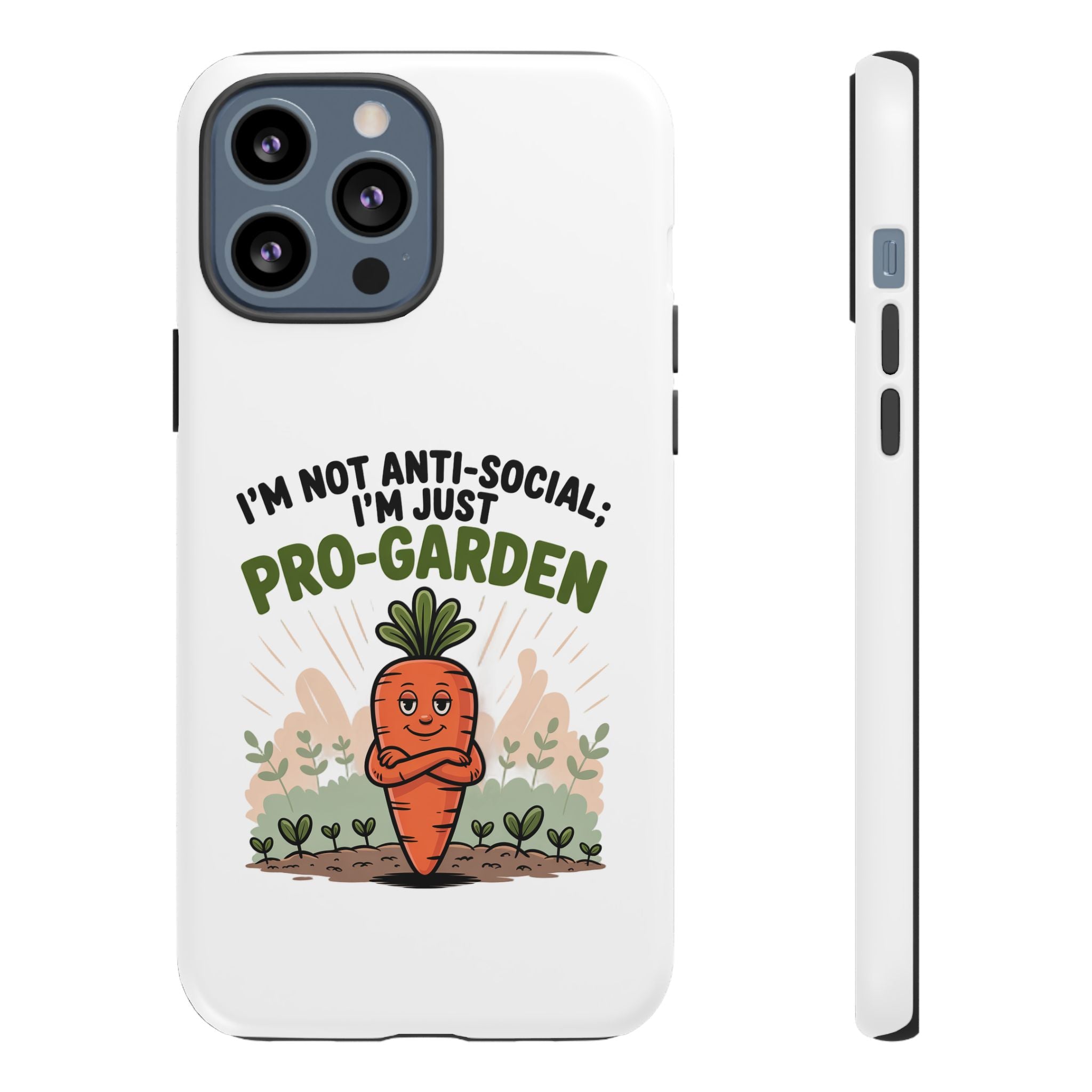 Pro-Garden Carrot Phone Case — “I’m Not Anti-Social, I’m Just Pro-Garden”