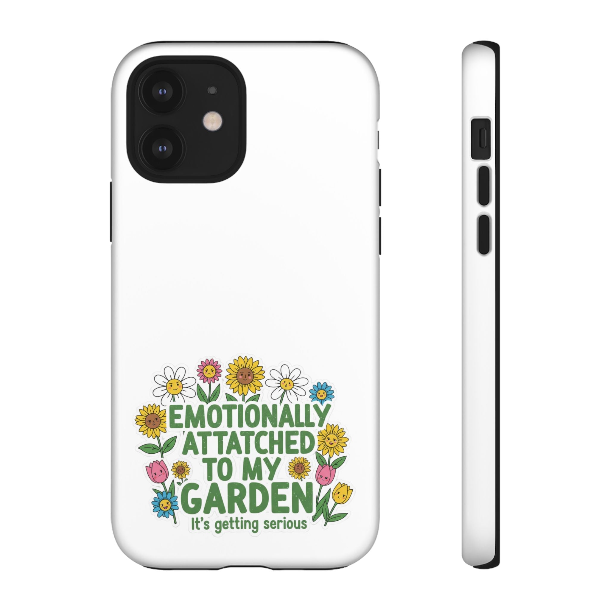 Phone Case — "Emotionally Attached to My Garden" Floral Gardener Protective Case