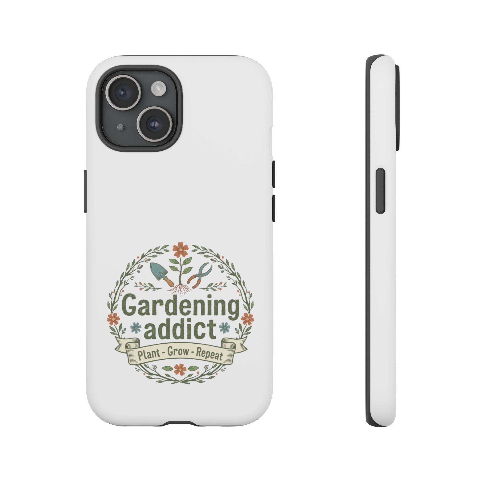 Phone Case — Gardening Addict "Plant • Grow • Repeat" Floral Garden Phone Cover