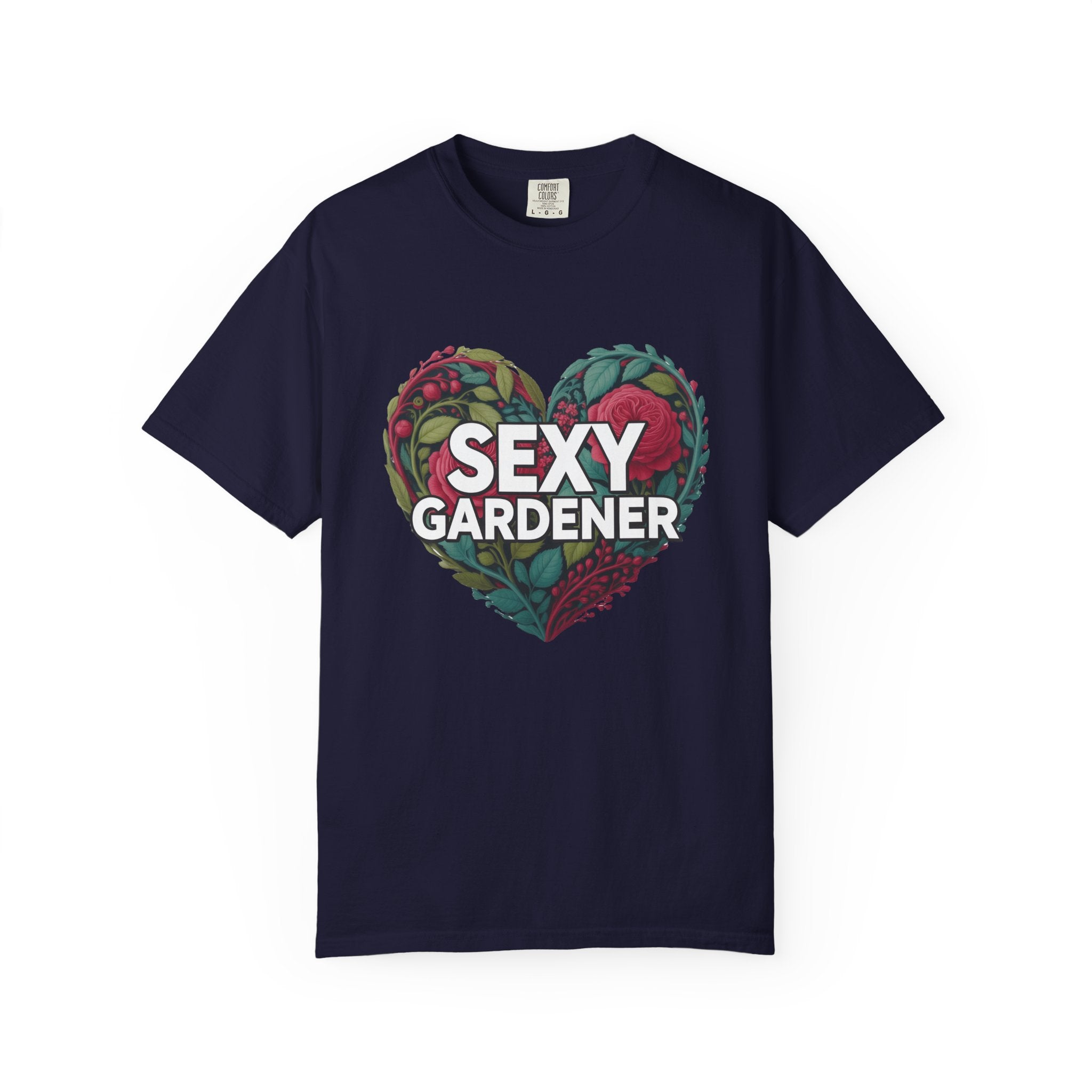 Sexy Gardener Heart T-Shirt — Floral Gardening Tee for Plant Lovers