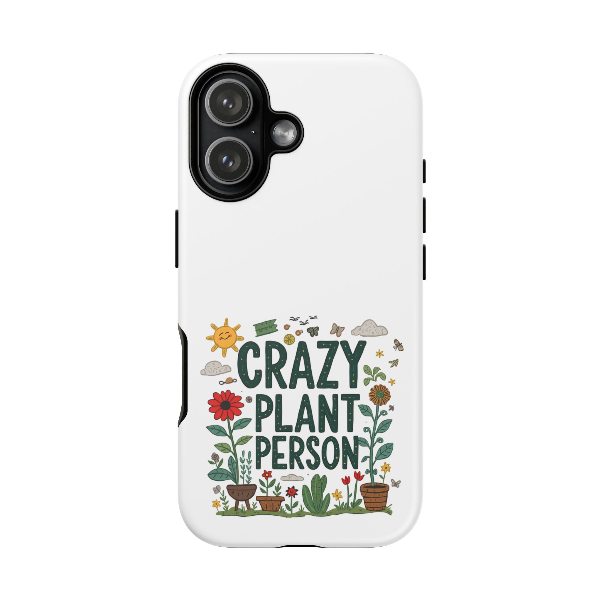 Crazy Plant Person Phone Case — Floral Plant Lover Protective Case