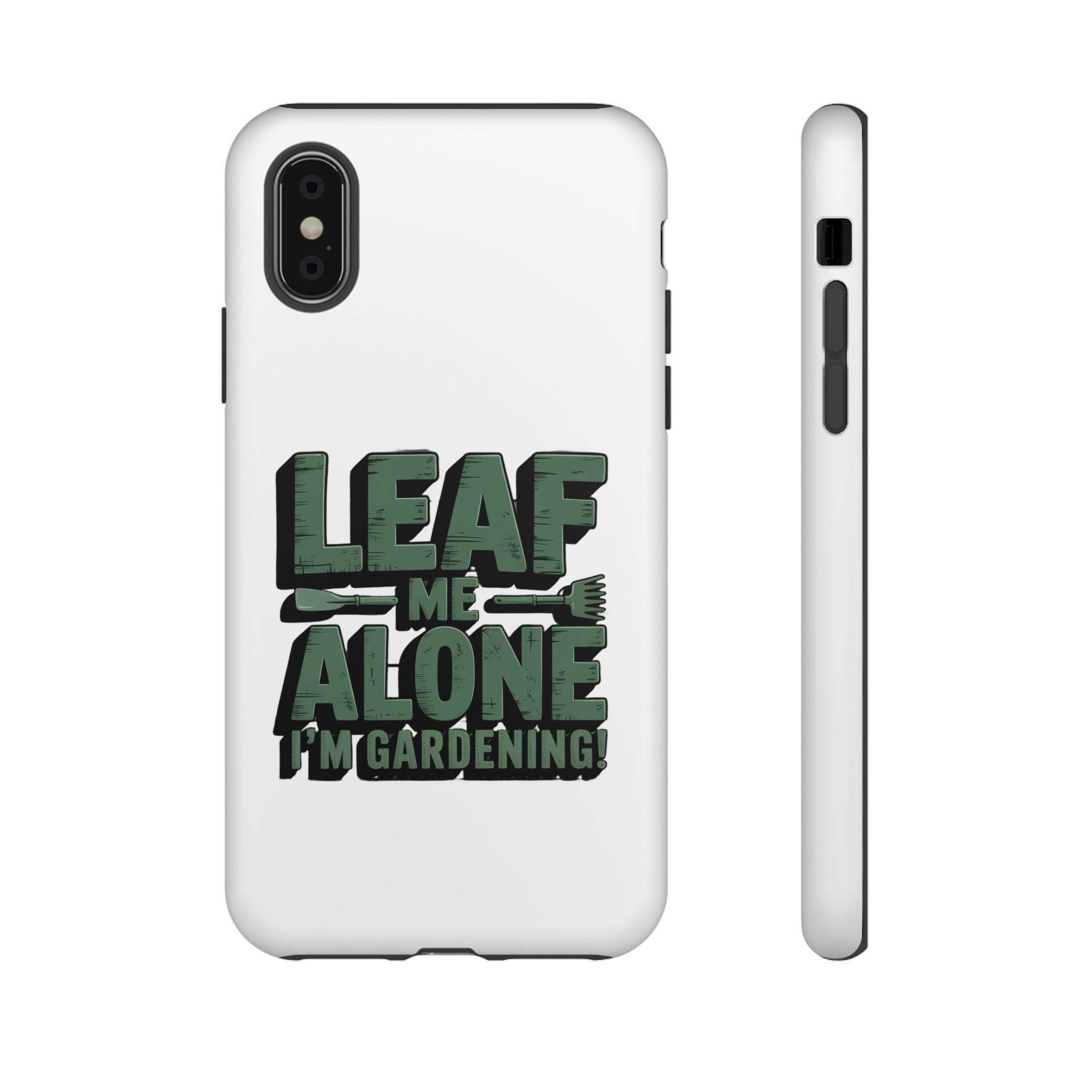Phone Case — "Leaf Me Alone, I'm Gardening" Funny Gardener Phone Cover