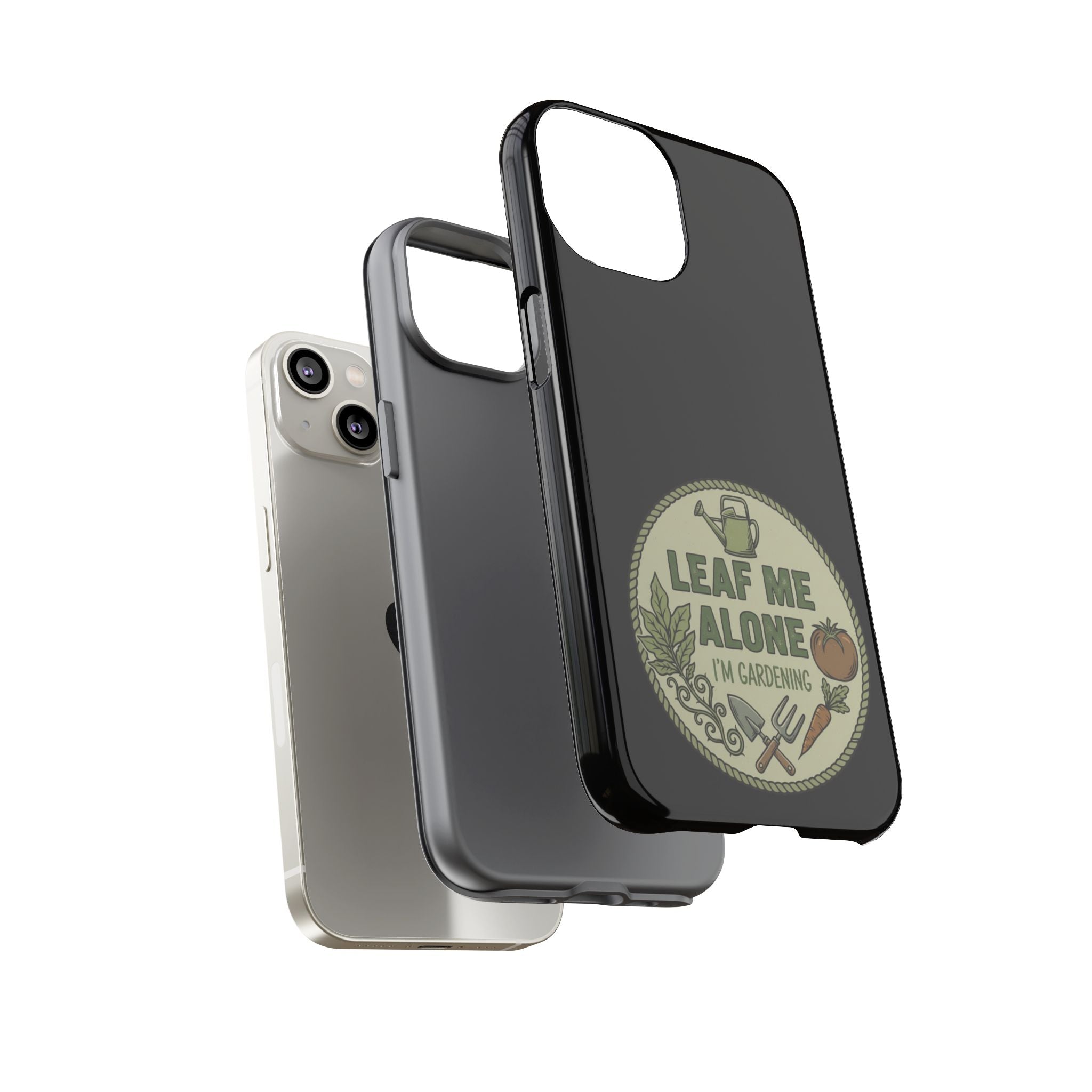 Phone Case - "Leaf Me Alone I'm Gardening" Funny Gardener Protective Tough Case