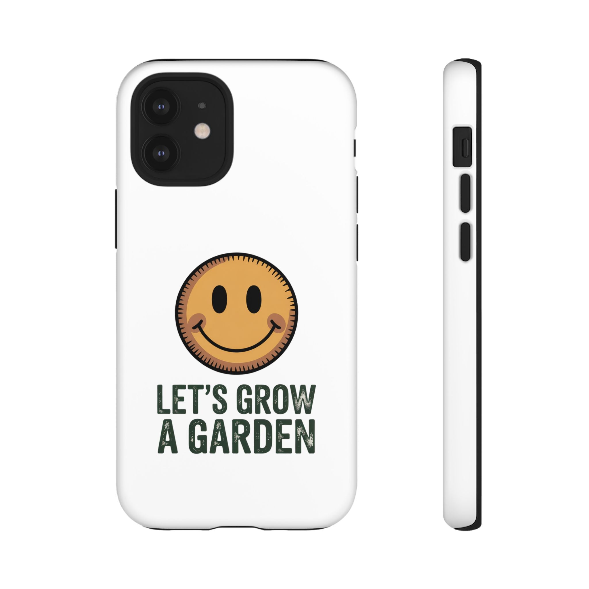 Phone Case — "Let's Grow a Garden" Smiley Plant Lover Protective Case