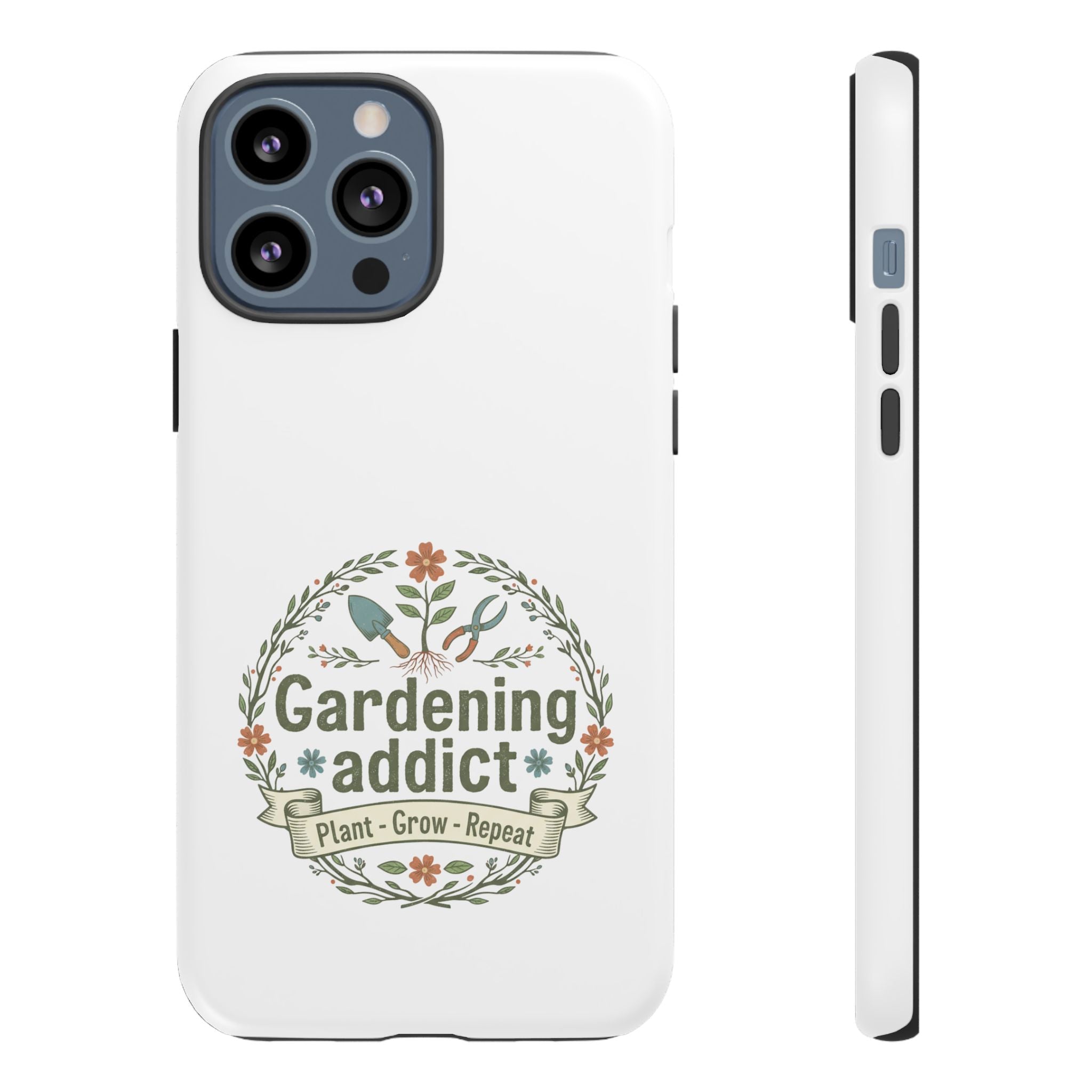 Phone Case — Gardening Addict "Plant • Grow • Repeat" Floral Garden Phone Cover