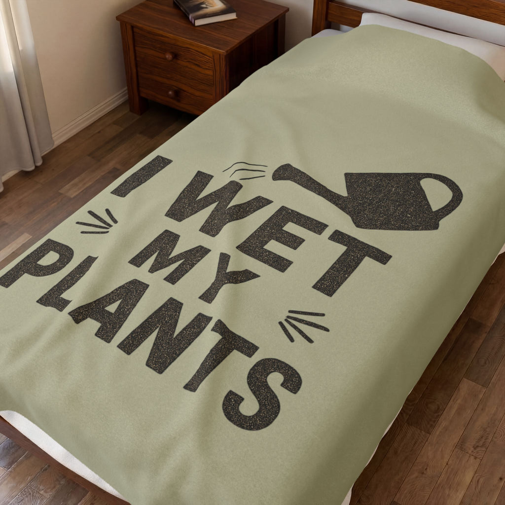 I Wet My Plants Velveteen Plush Blanket – Funny Plant Lover Throw