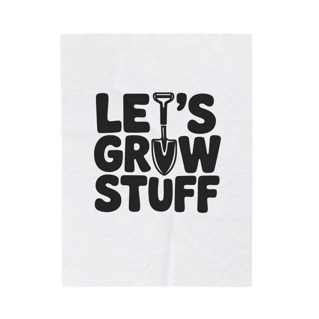 Velveteen Plush Blanket — "Let’s Grow Stuff" Gardening Shovel Cozy Throw