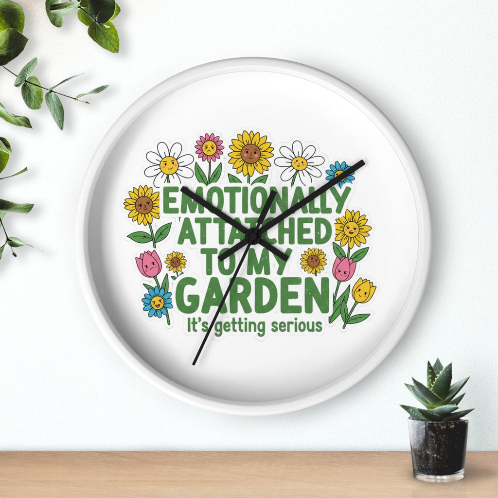 Garden Wall Clock - "Emotionally Attached to My Garden" Floral Decor