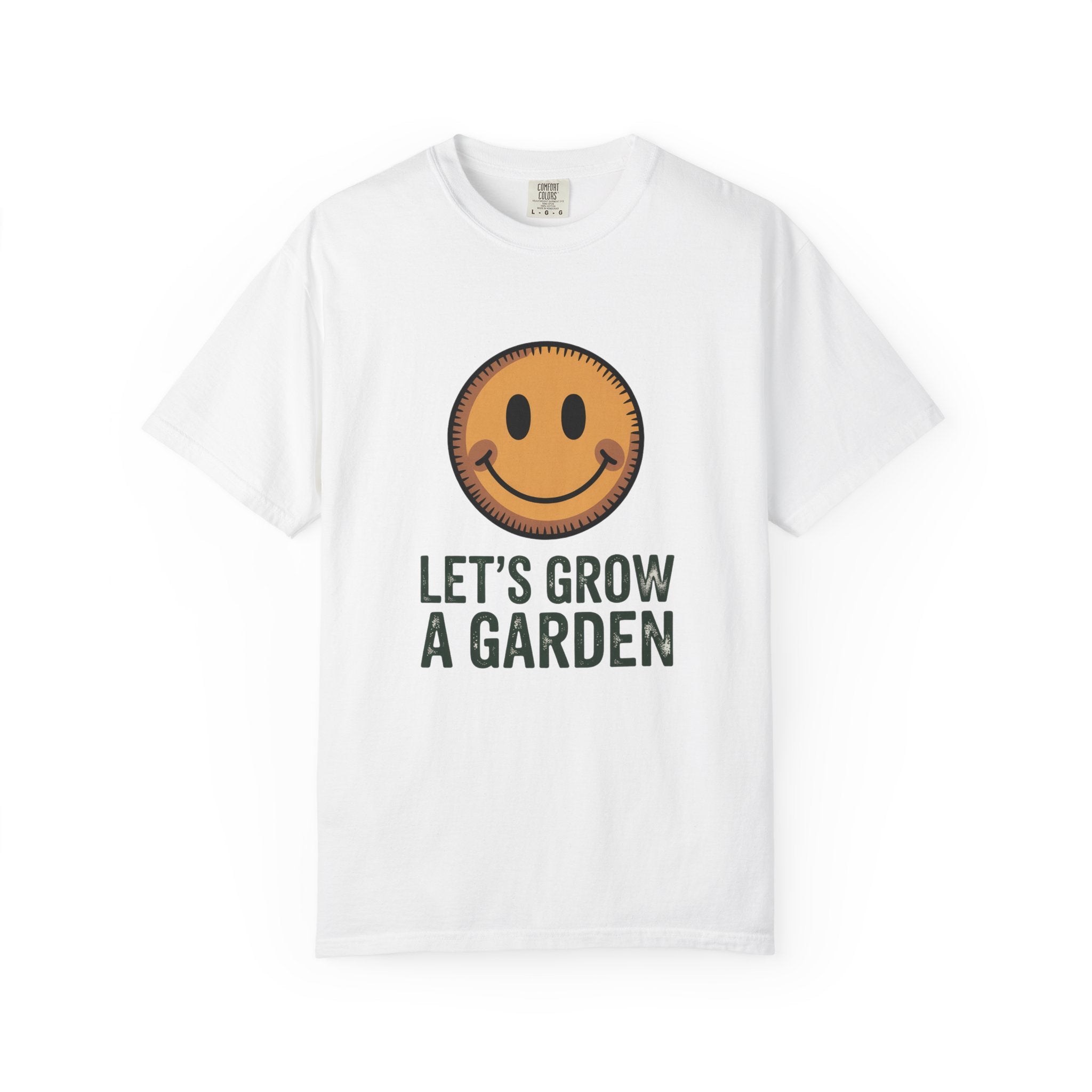 Let's Grow a Garden T-Shirt - Smiley Face Gardening Tee