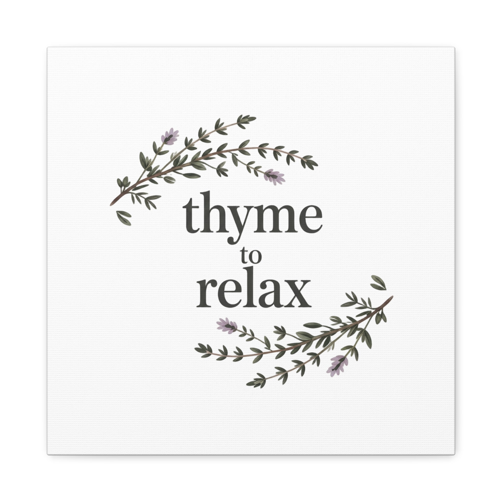 Thyme to Relax Canvas Wall Art — Botanical Spa Quote Matte Stretched Canvas