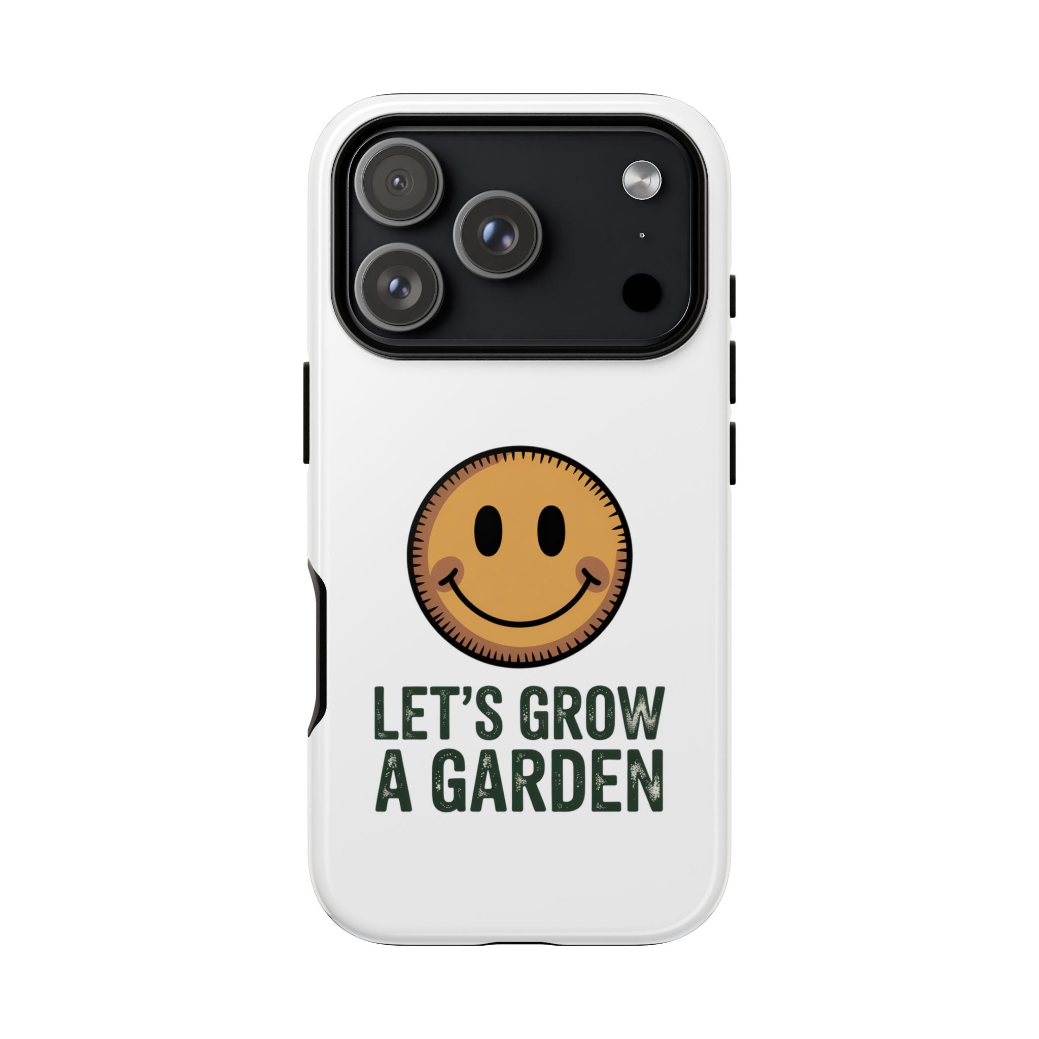 Phone Case — "Let's Grow a Garden" Smiley Plant Lover Protective Case