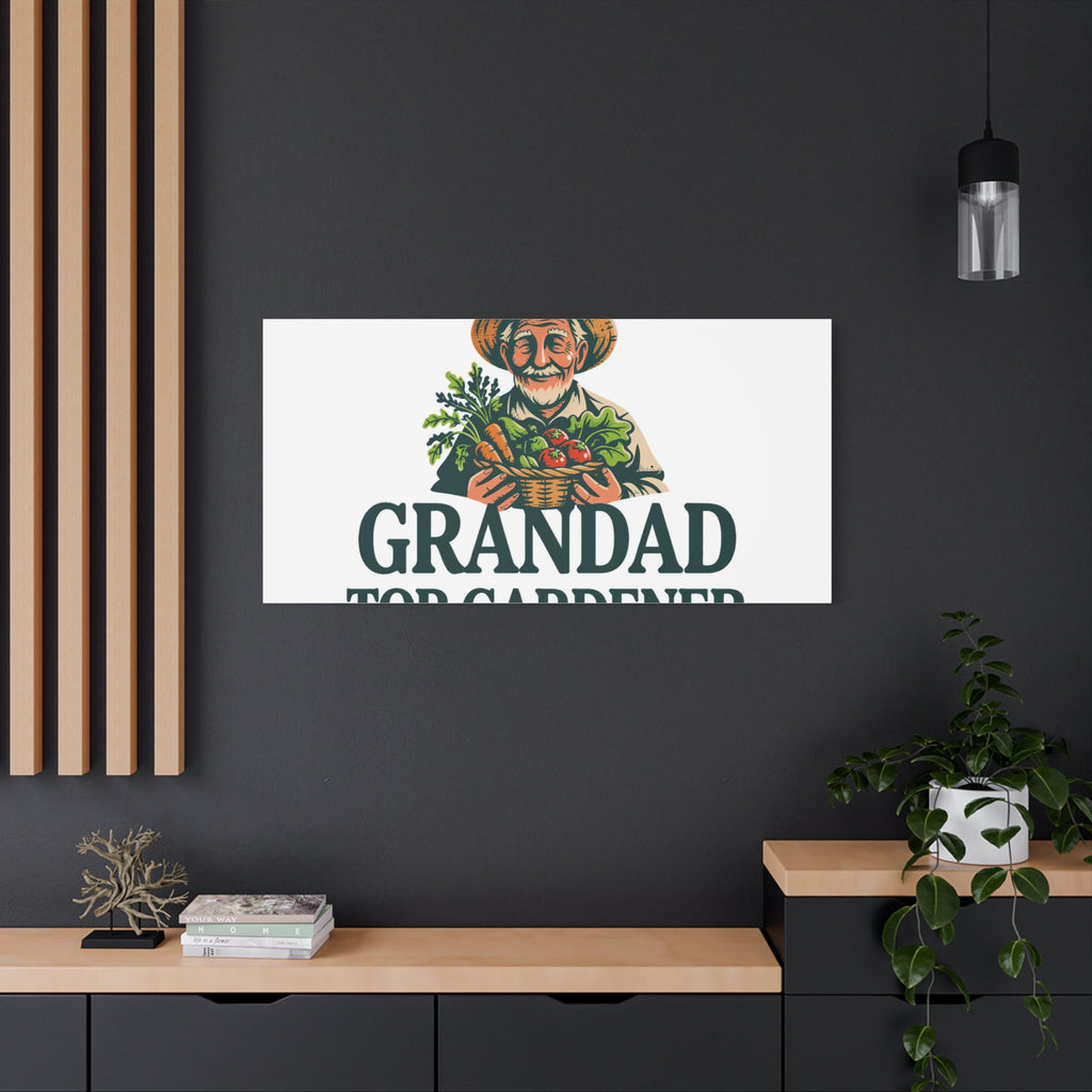 Grandad Top Gardener Canvas – Stretched Matte Wall Art
