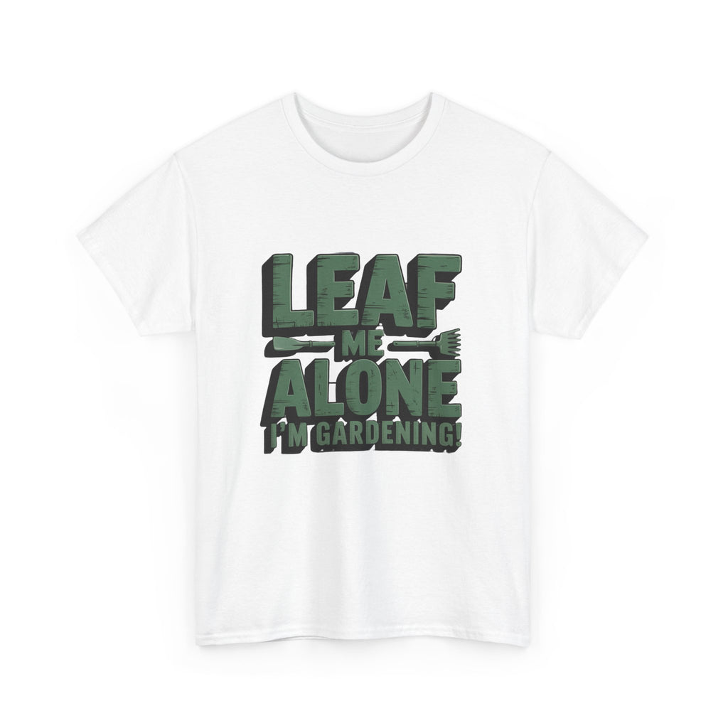 Gardening T-Shirt — "Leaf Me Alone, I’m Gardening" Funny Plant Lover Tee