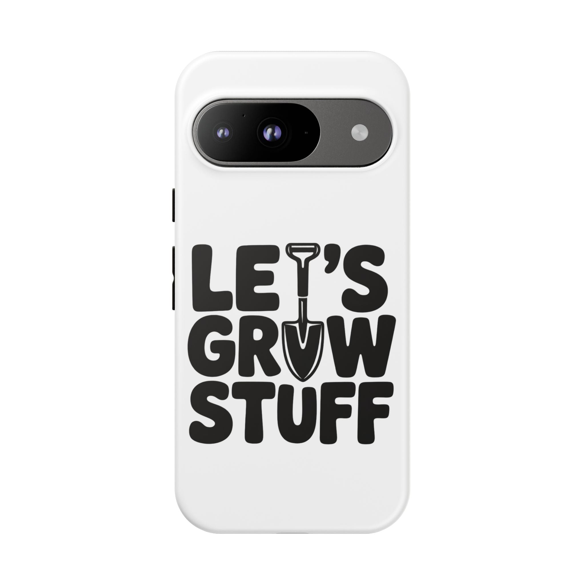Phone Case - "Let's Grow Stuff" Gardening Shovel Design