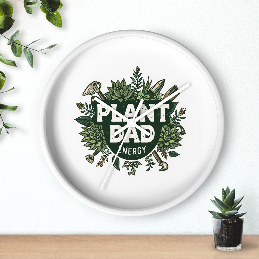 Plant Dad Wall Clock — Botanical "Plant Dad Energy" Decorative Clock for Plant Lovers, Gardeners & Father's Day Gift