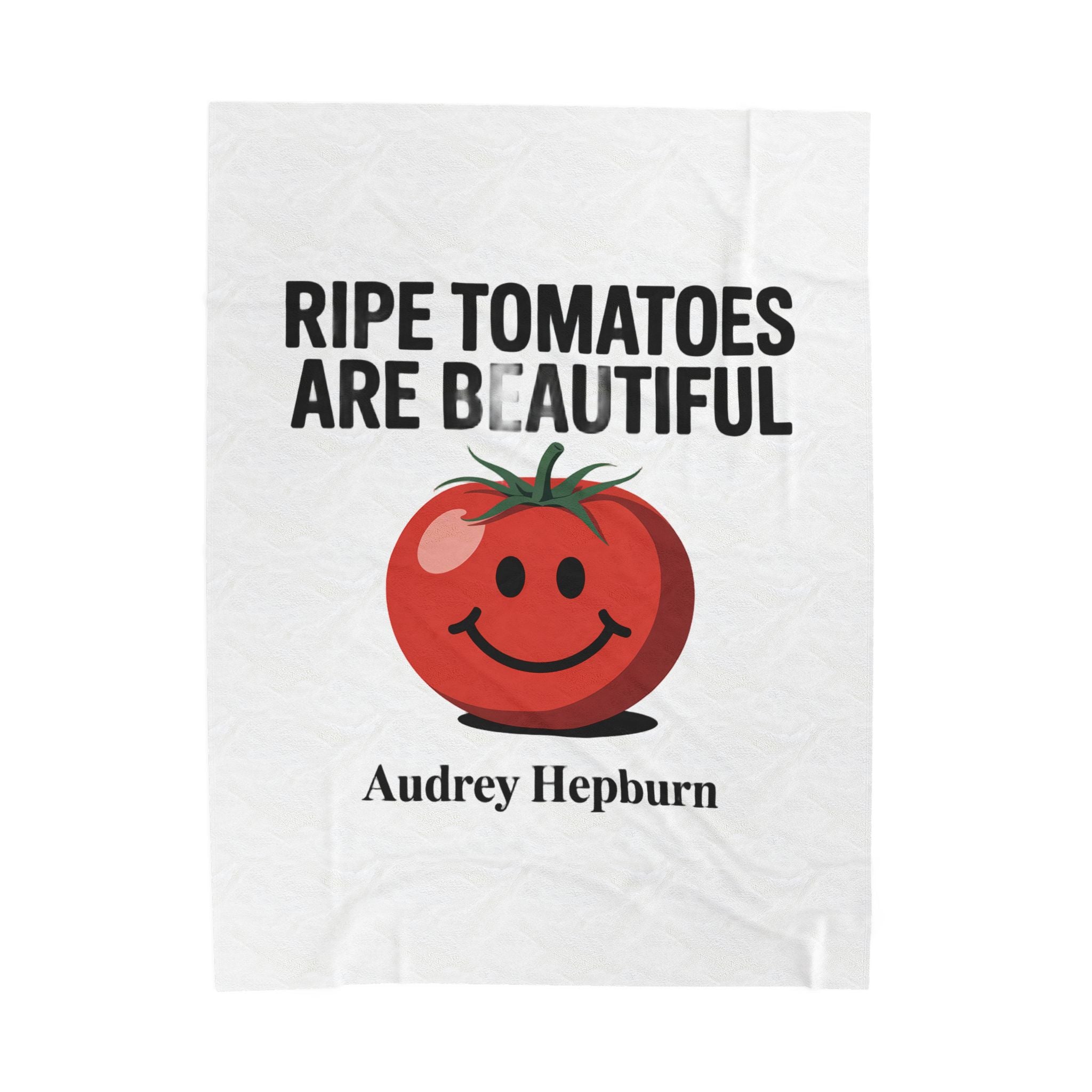 Velveteen Plush Blanket - "Ripe Tomatoes Are Beautiful" Audrey Hepburn Quote with Smiling Tomato — Cozy Kitchen Throw Gift