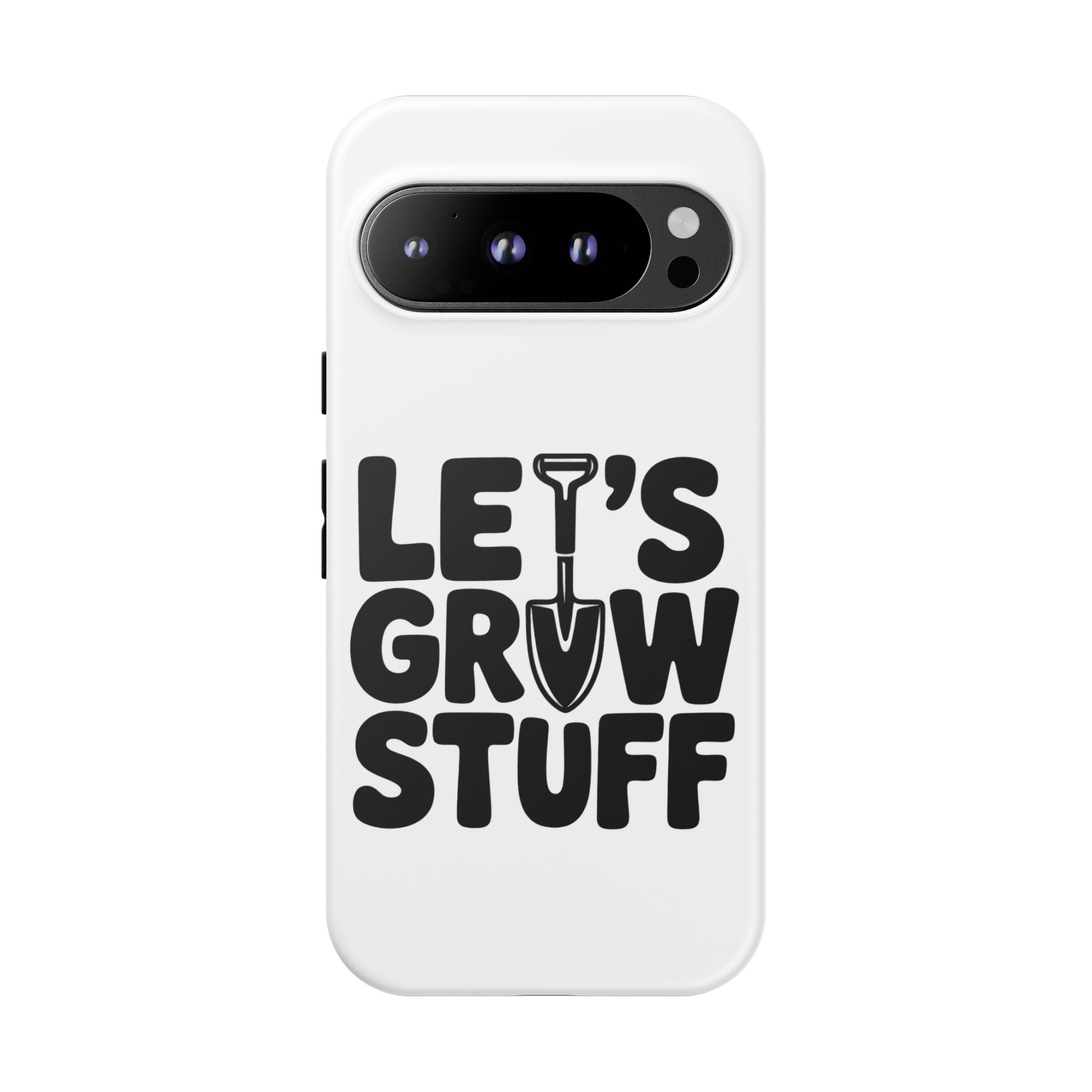 Phone Case - "Let's Grow Stuff" Gardening Shovel Design