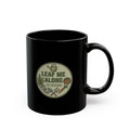 Gardening Mug - "Leaf Me Alone, I'm Gardening" Black Coffee Cup (11oz/15oz)