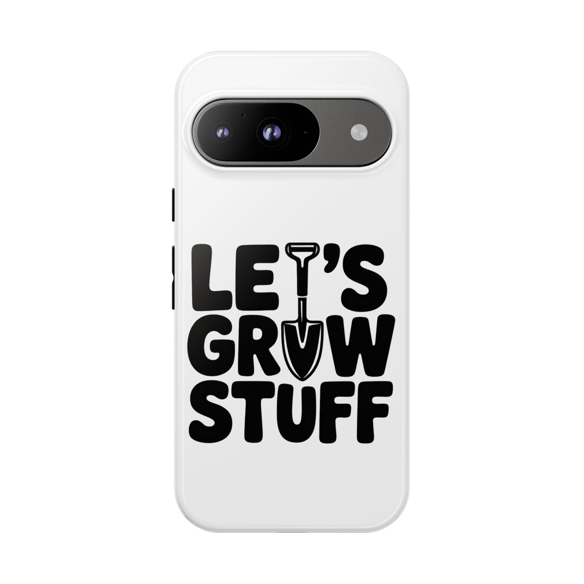 Phone Case - "Let's Grow Stuff" Gardening Shovel Design