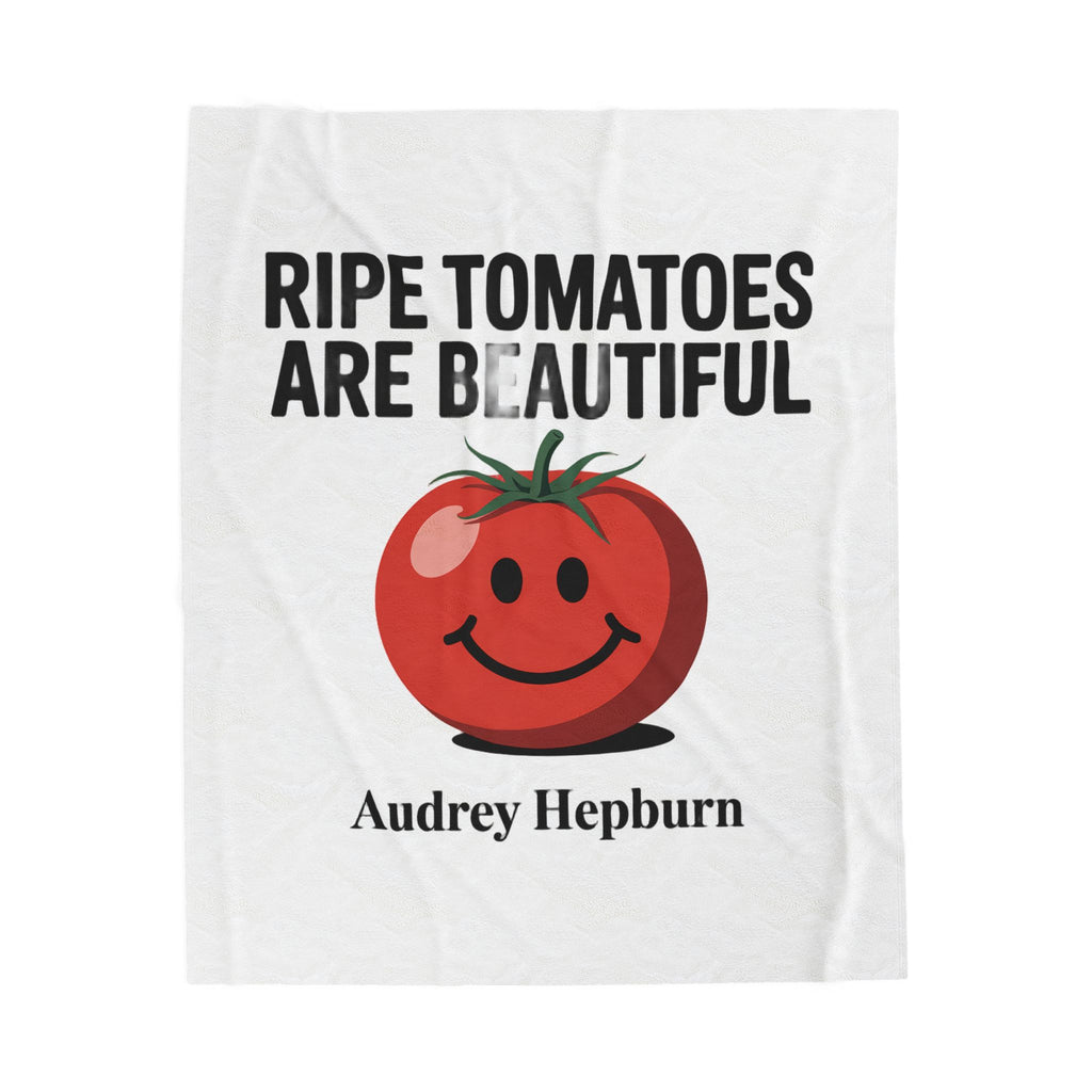 Velveteen Plush Blanket - "Ripe Tomatoes Are Beautiful" Audrey Hepburn Quote with Smiling Tomato — Cozy Kitchen Throw Gift