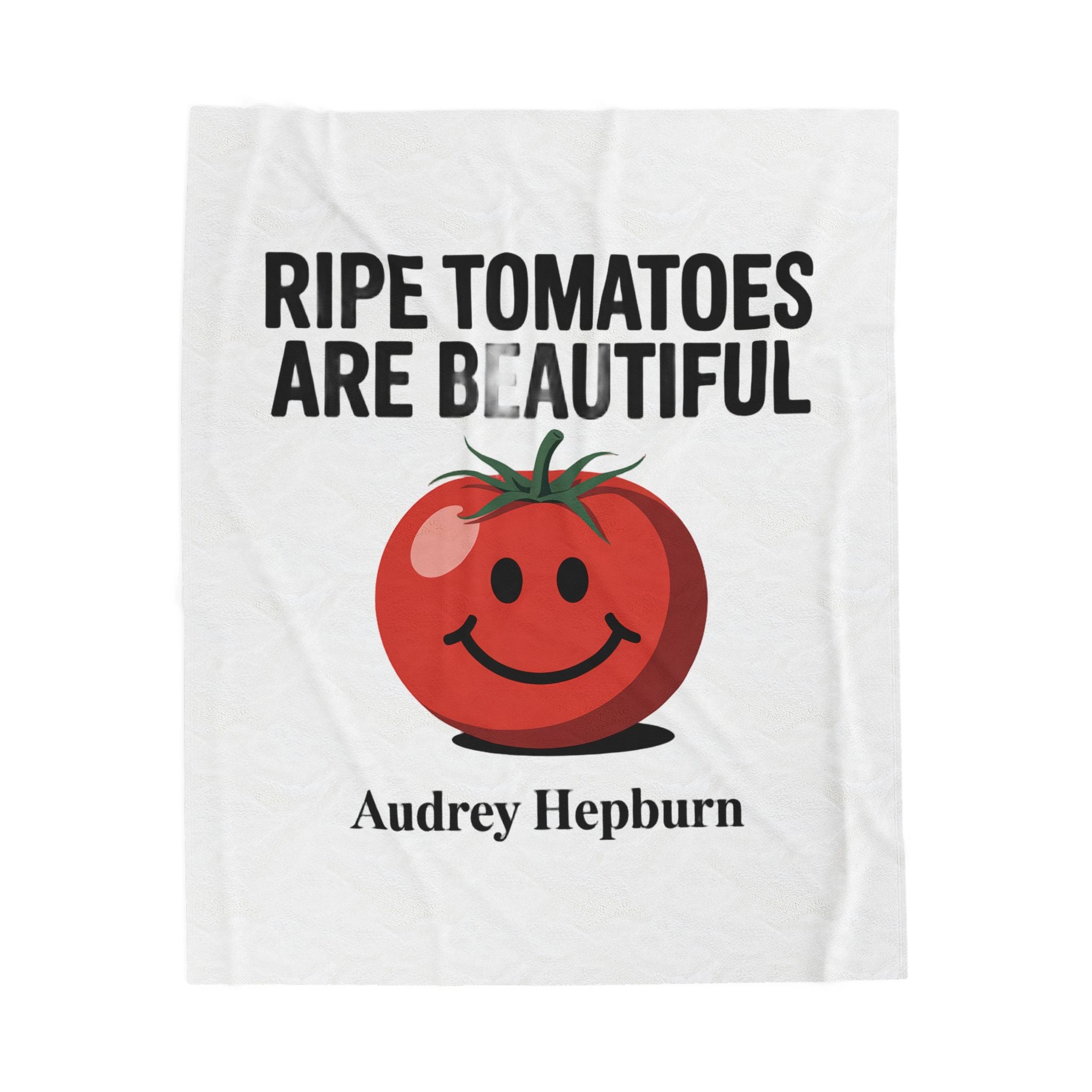 Velveteen Plush Blanket - "Ripe Tomatoes Are Beautiful" Audrey Hepburn Quote with Smiling Tomato — Cozy Kitchen Throw Gift