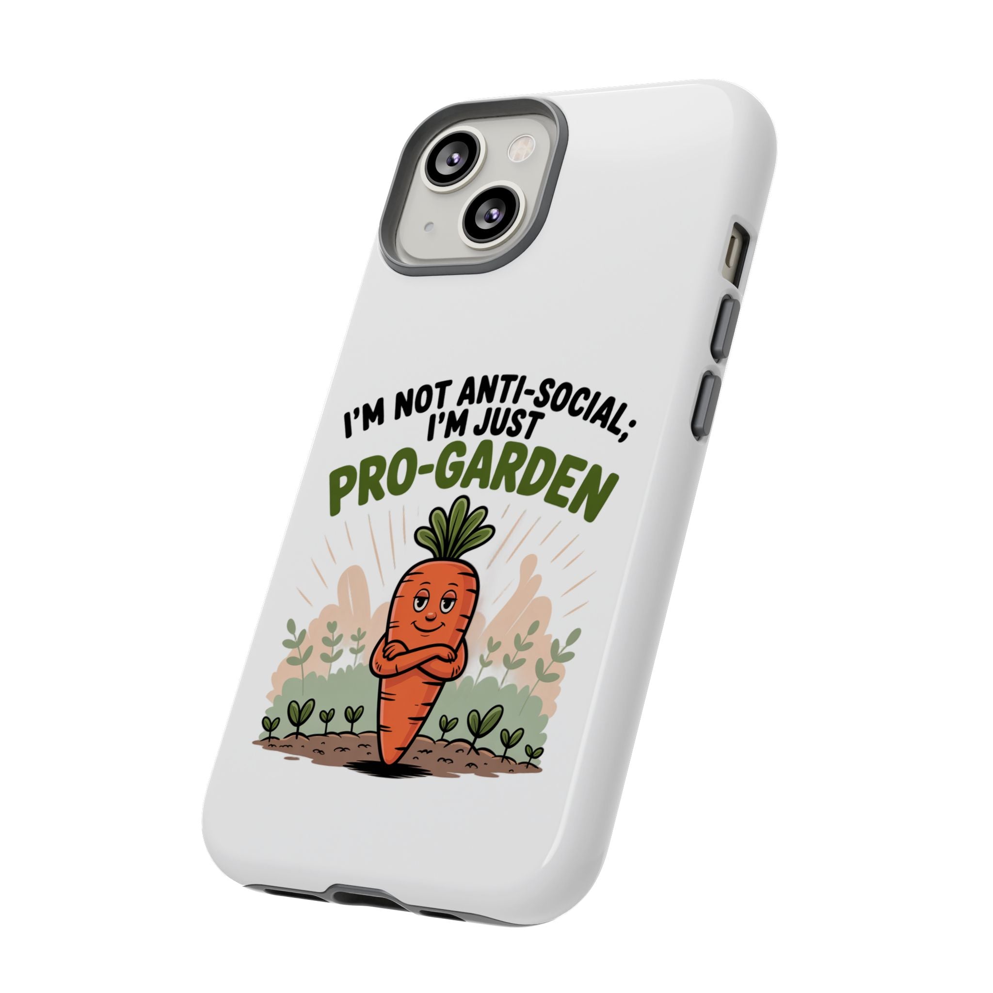Pro-Garden Carrot Phone Case — “I’m Not Anti-Social, I’m Just Pro-Garden”