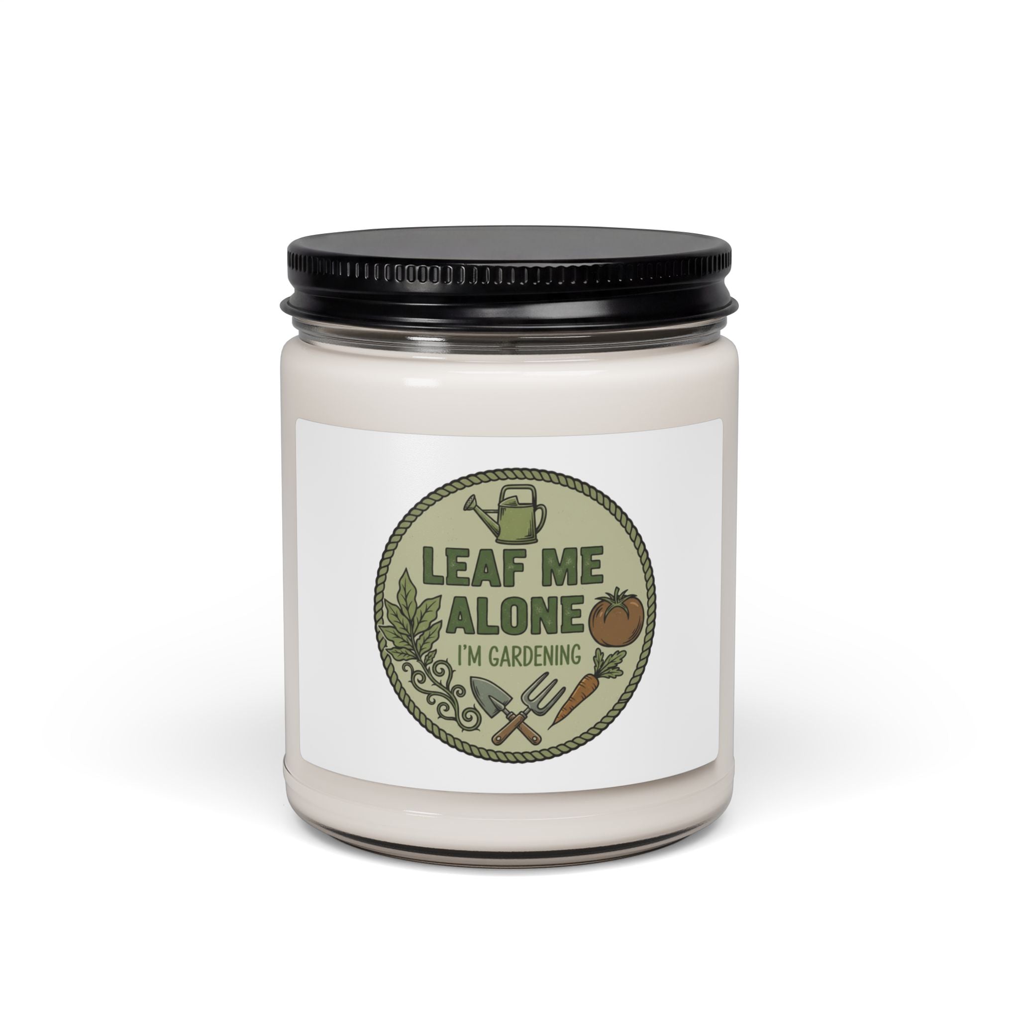 Gardener Soy Candle — “Leaf Me Alone, I’m Gardening” 9oz Scented Jar