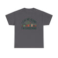 Gardening T-Shirt — "Leaf Me Alone, I'm Gardening" Plant Lover Tee