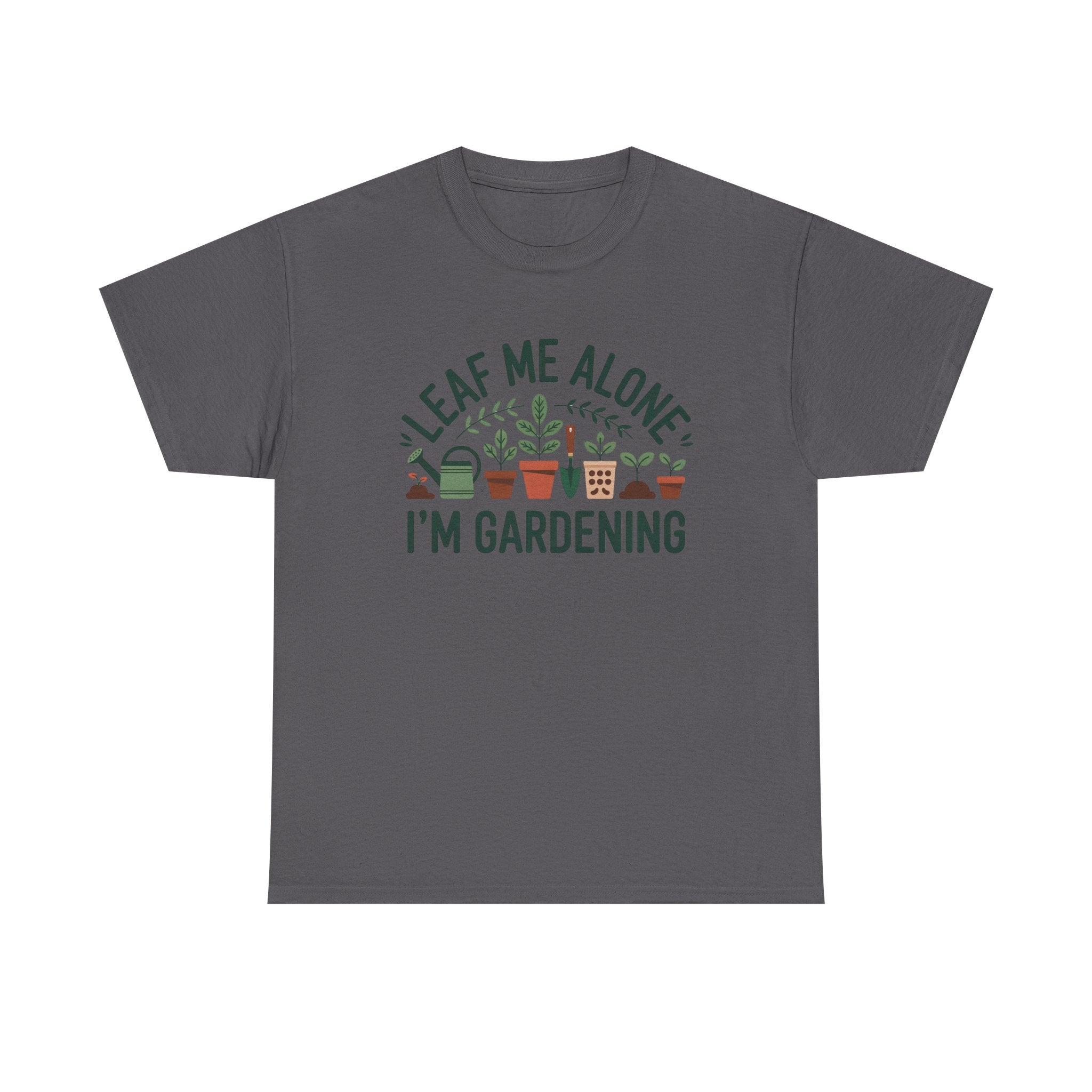 Gardening T-Shirt — "Leaf Me Alone, I'm Gardening" Plant Lover Tee