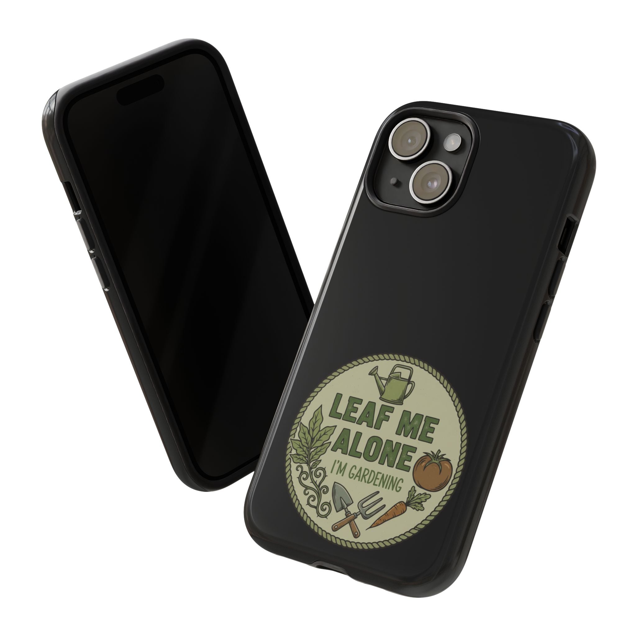 Phone Case - "Leaf Me Alone I'm Gardening" Funny Gardener Protective Tough Case