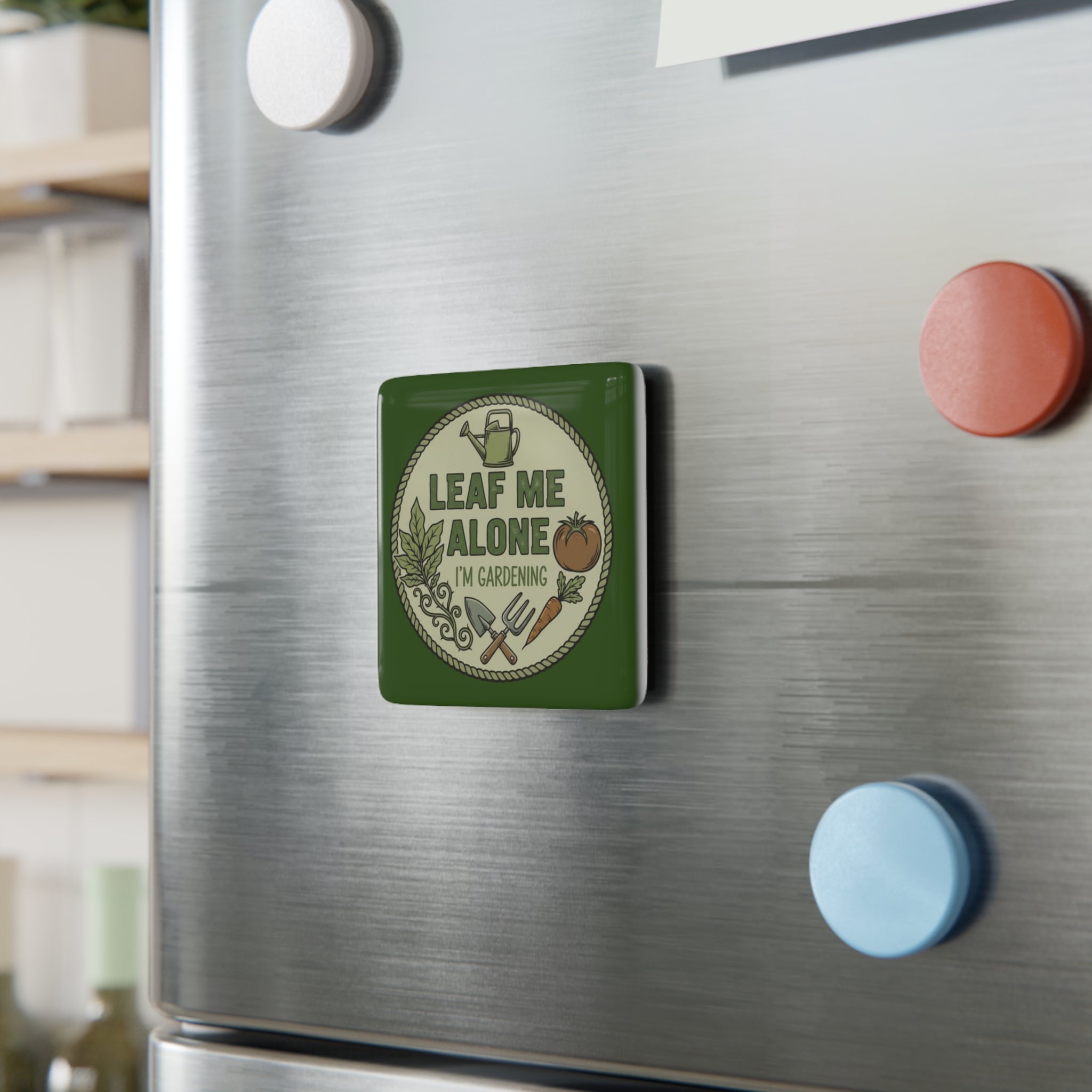 Leaf Me Alone I'm Gardening - Porcelain Magnet