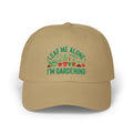 Gardening Dad Cap – "Leaf Me Alone I'm Gardening" Embroidered Hat